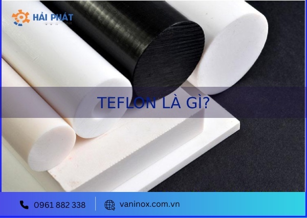 Teflon (PTFE) là gì? Thông tin chi tiết về nhựa Teflon