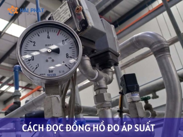 Cách đọc đồng hồ đo áp suất chuẩn xác nhất