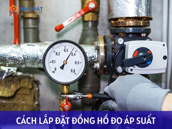 cách lắp đặt đồng hồ áp suất