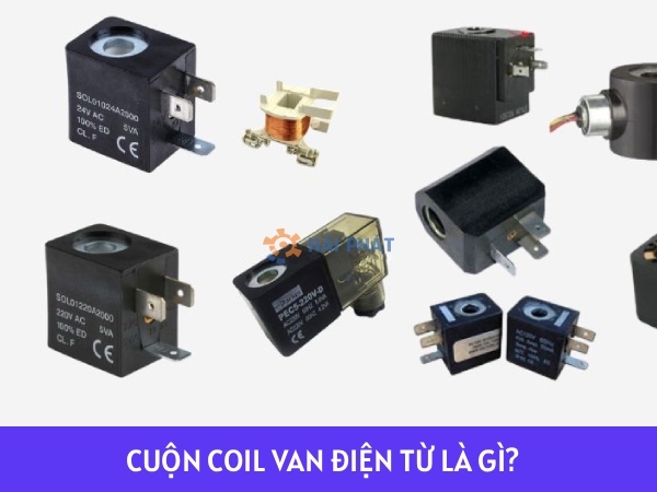 Cuộn coil van điện từ là gì? Cấu tạo, nguyên lý và phân loại